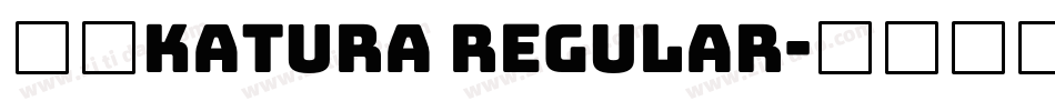 丸明Katura Regular字体转换